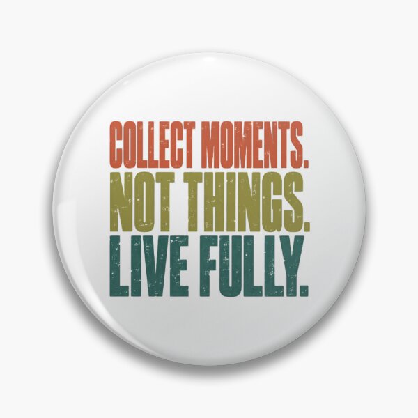 Item preview, Collect Moments. Not Things. Live Fully. Inspirational Life Philosophy Motivational Minimalist Travel Mindset designed and sold by JonesFlora2025.