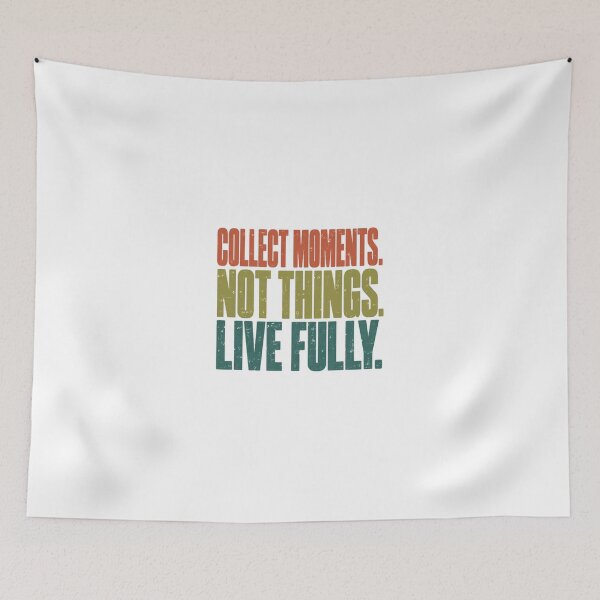 Item preview, Collect Moments. Not Things. Live Fully. Inspirational Life Philosophy Motivational Minimalist Travel Mindset designed and sold by JonesFlora2025.