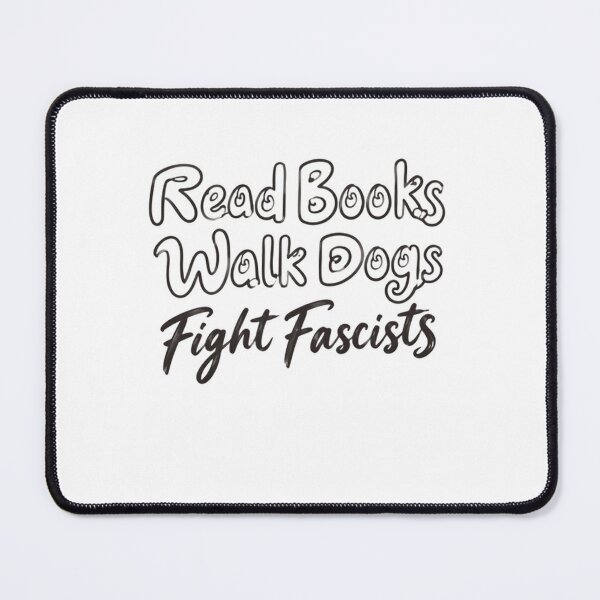 Item preview, Read Books Walk Dogs Fight Fascists Anti Fascist Activist Progressive Dog Owner Reader designed and sold by SkeletonsDanger.