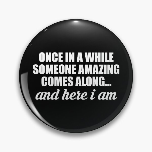 Item preview, Once in a While Someone Amazing Comes Along, And Here I Am designed and sold by riczyeleanor.