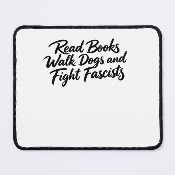 Item preview, Read Books Walk Dogs And Fight Fascists Anti Fascist Activist Progressive Dog Owner Reader designed and sold by SkeletonsDanger.