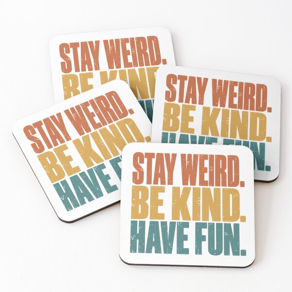Item preview, Stay Weird. Be Kind. Have Fun. Inspirational Motivation Quote Positive Vibes Kindness Happiness designed and sold by JonesFlora2025.