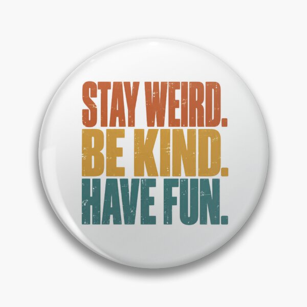 Item preview, Stay Weird. Be Kind. Have Fun. Inspirational Motivation Quote Positive Vibes Kindness Happiness designed and sold by JonesFlora2025.