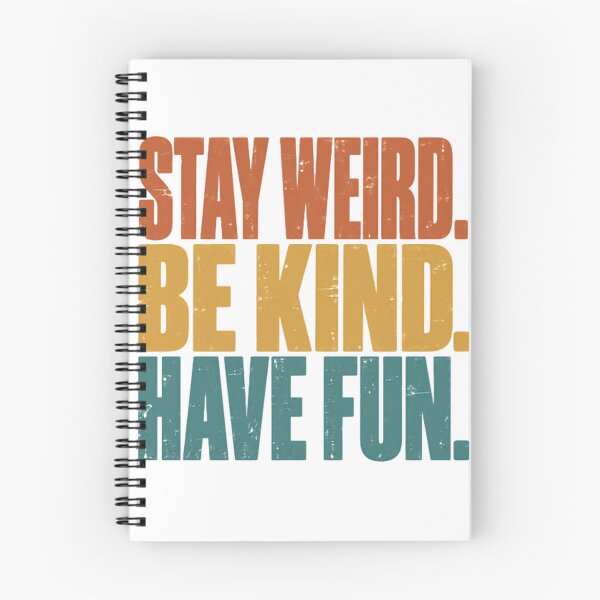 Item preview, Stay Weird. Be Kind. Have Fun. Inspirational Motivation Quote Positive Vibes Kindness Happiness designed and sold by JonesFlora2025.