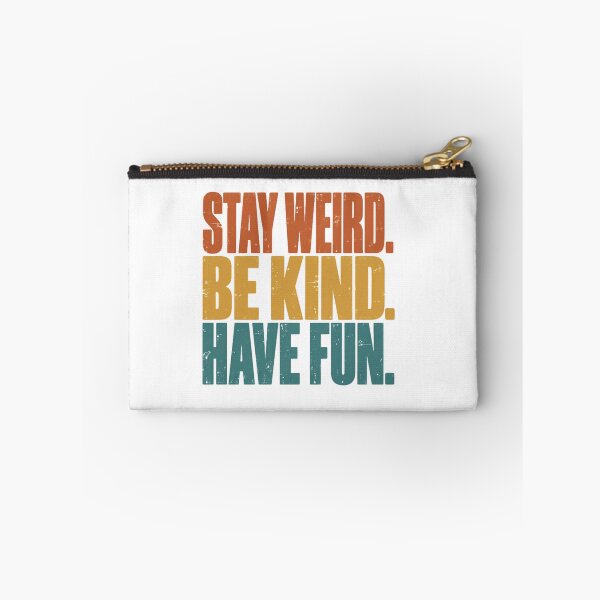 Item preview, Stay Weird. Be Kind. Have Fun. Inspirational Motivation Quote Positive Vibes Kindness Happiness designed and sold by JonesFlora2025.