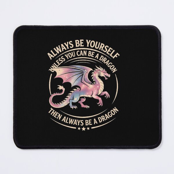 Item preview, Always Be Yourself Unless You Can Be A Dragon Fantasy Quote Graphic designed and sold by Ostericaimusa.