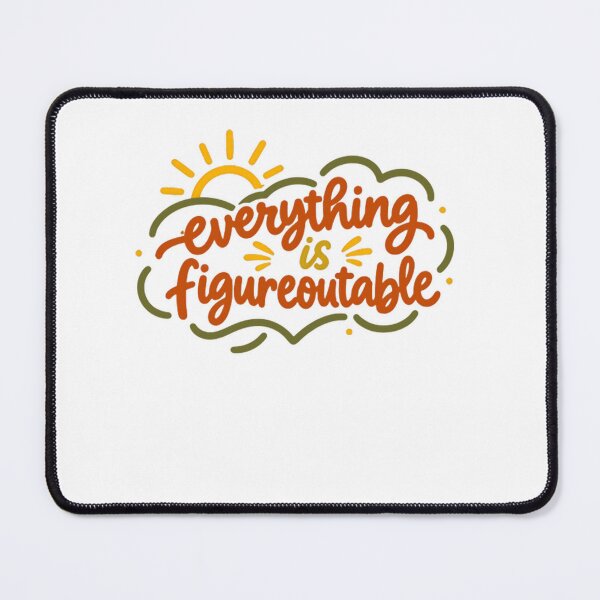 Item preview, Everything Is Figureoutable Motivational Quote Positive Mindset Optimist designed and sold by SkeletonsDanger.