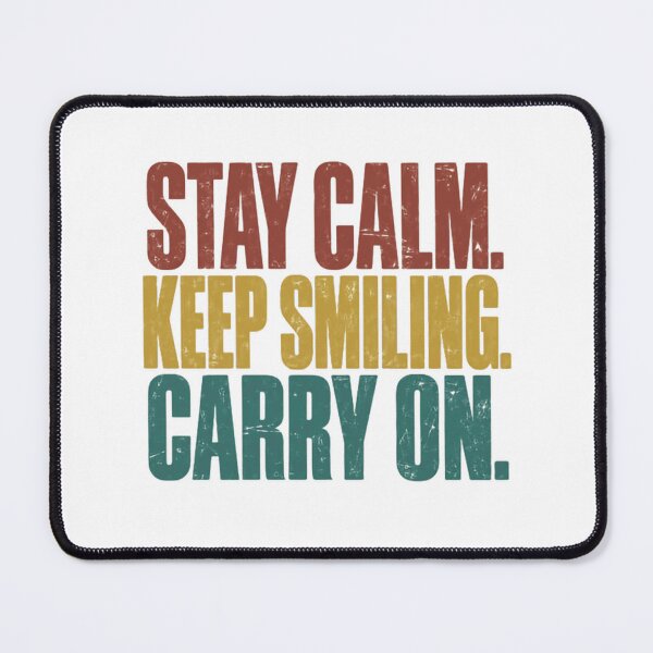 Item preview, Stay Calm Keep Smiling Carry On Motivational Inspirational Quote Positive Message designed and sold by RetroMini2026.