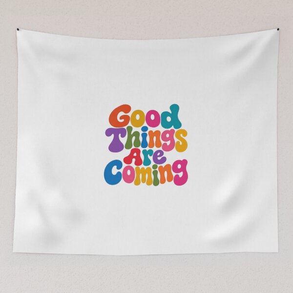 Item preview, Good Things Are Coming Positive Optimistic Motivational Hopeful Inspiration designed and sold by JonesFlora2025.