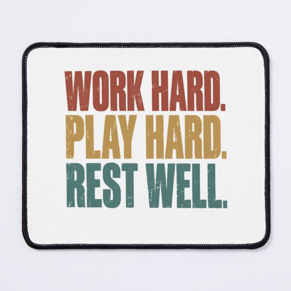 Item preview, Work Hard. Play Hard. Rest Well. Motivational Lifestyle Balance Quote designed and sold by RetroMini2026.