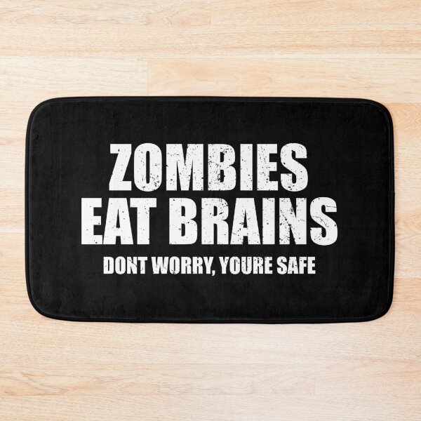 Item preview, Zombies Eat Brains, Dont Worry, You're Safe designed and sold by riczyeleanor.