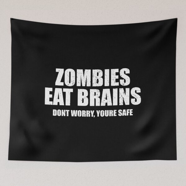 Item preview, Zombies Eat Brains, Dont Worry, You're Safe designed and sold by riczyeleanor.