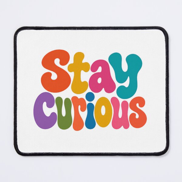 Item preview, Stay Curious Motivational Inspirational Thinker Learner designed and sold by HumansStuck12.