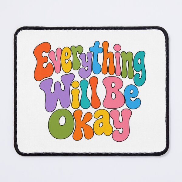 Item preview, Everything Will Be Okay Positive Affirmation Optimistic Mental Health designed and sold by HumansStuck12.