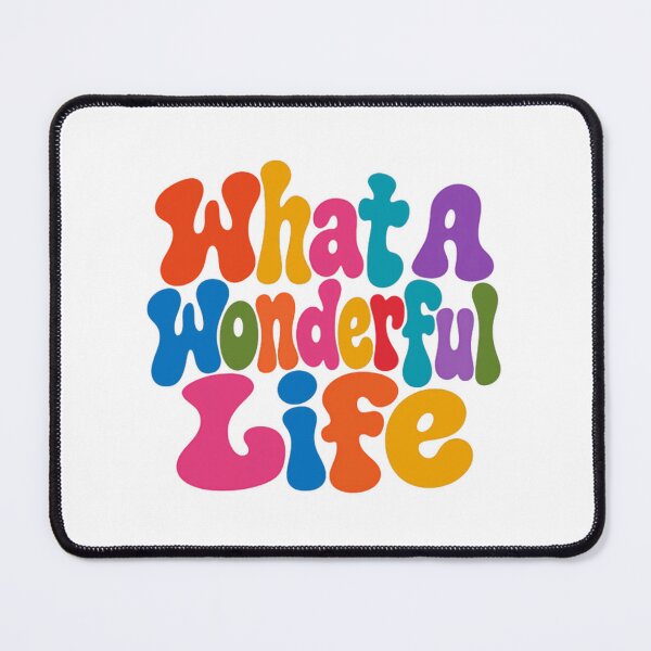 Item preview, What A Wonderful Life Positive Message Optimistic Quote designed and sold by JonesFlora2025.