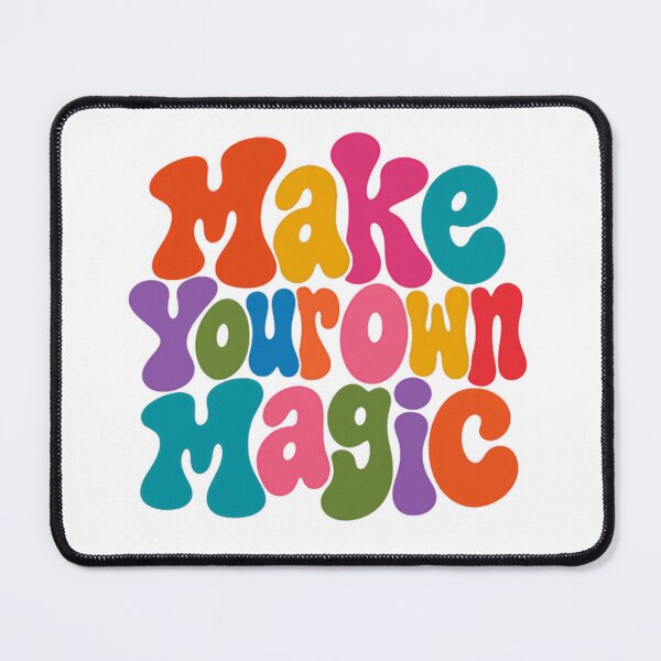 Item preview, Make Your Own Magic Inspirational Empowerment Positive Message Manifestation designed and sold by HumansStuck12.