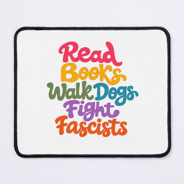 Item preview, Read Books Walk Dogs Fight Fascists Anti Fascist Activist Progressive Reader Dog Lover designed and sold by SkeletonsDanger.