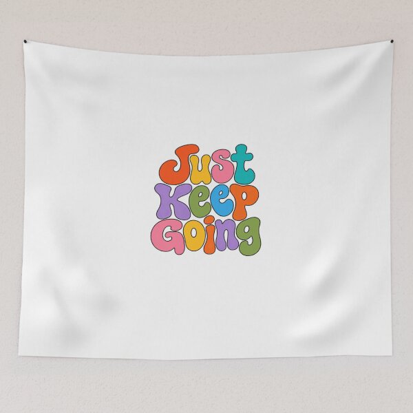 Item preview, Just Keep Going Motivational Positivity Encouragement designed and sold by HumansStuck12.
