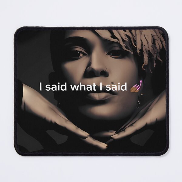 Item preview, I said what I said designed and sold by Kini Sullivan-West.