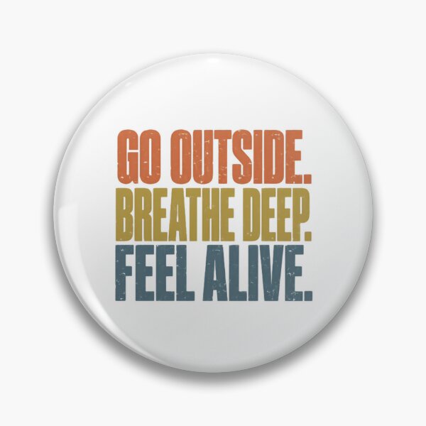 Item preview, Go Outside... Breathe Deep. Feel Alive. Outdoor Adventure Nature Lover Mindful Living designed and sold by JonesFlora2025.