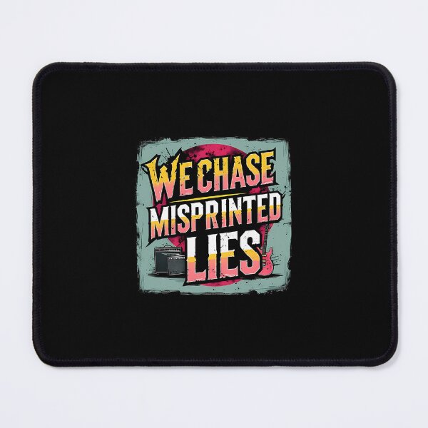 Item preview, We Chase Misprinted Lies designed and sold by Vince Paniza.