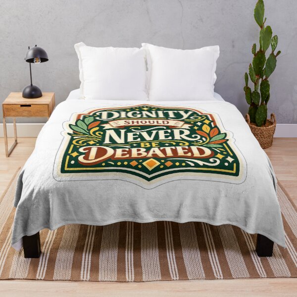 Item preview, Dignity Should Never Be Debated Inspirational Human Dignity Quote Art designed and sold by inkoutninja.