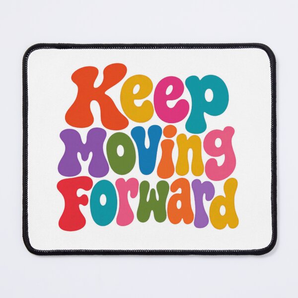 Item preview, Keep Moving Forward Motivational Inspirational Mindset Encouragement designed and sold by HumansStuck12.