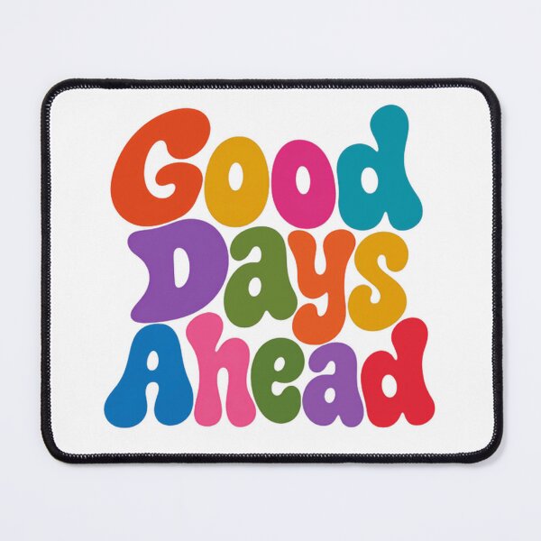 Item preview, Good Days Ahead Optimism Hopeful Future Manifestation designed and sold by HumansStuck12.