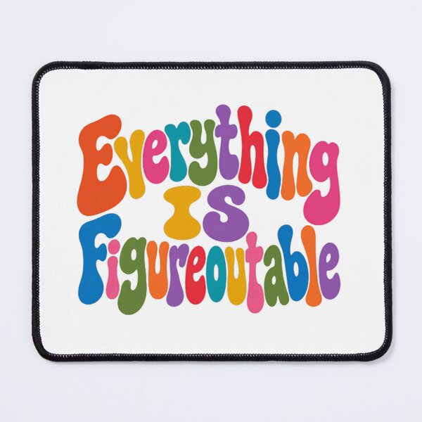 Item preview, Everything Is Figureoutable Positive Affirmation Motivational Quote designed and sold by HumansStuck12.
