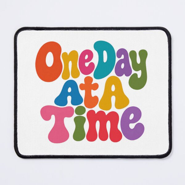 Item preview, One Day At A Time Motivation Inspiration Recovery Mental Health Quote designed and sold by HumansStuck12.