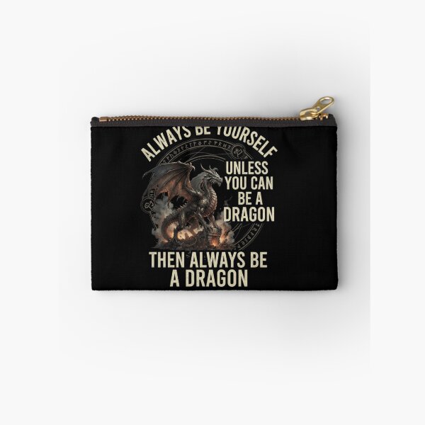Item preview, Always Be Yourself Unless You Can Be A Dragon Mythical Creature Design designed and sold by Ostericaimusa.