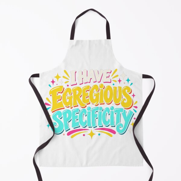 Item preview, I Have Egregious Specificity designed and sold by nikkolaus.