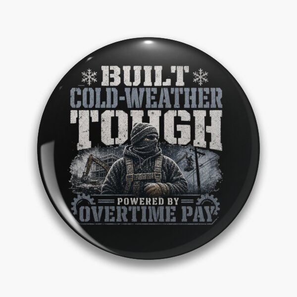 Item preview, Built Cold Weather Tough Powered By Overtime Pay designed and sold by StudioBilly3000.