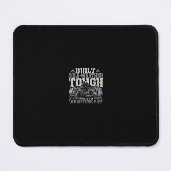 Item preview, Built Cold Weather Tough Powered By Overtime Pay designed and sold by StudioBilly3000.