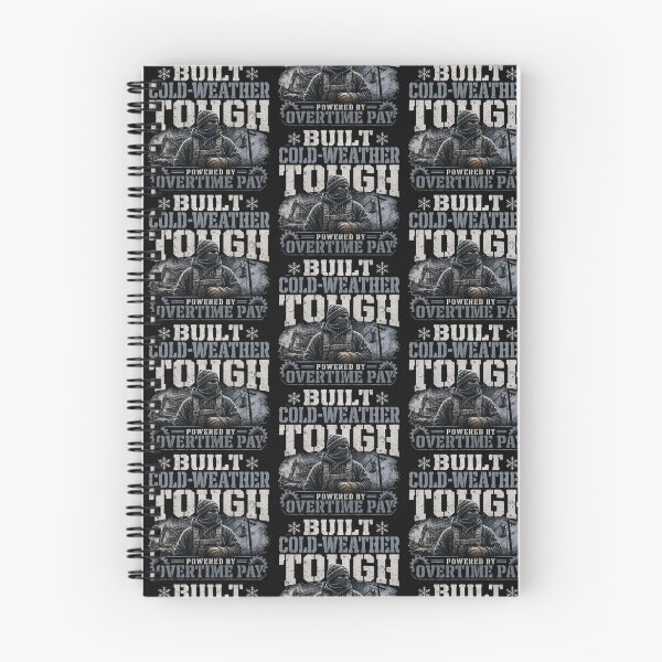Item preview, Built Cold Weather Tough Powered By Overtime Pay designed and sold by StudioBilly3000.