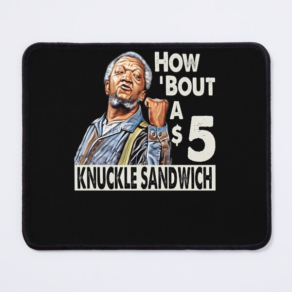 Item preview, Sanford And Son How Bout A 5 Knuckle Sandwich  designed and sold by meisermhhobbya.
