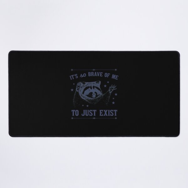 Item preview, It's So Brave of Me To Just Exist Raccoon designed and sold by Emilioerde.