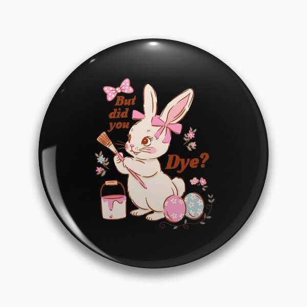 Item preview, But Did You Dye Cute Bunny Easter designed and sold by Emilioerde.