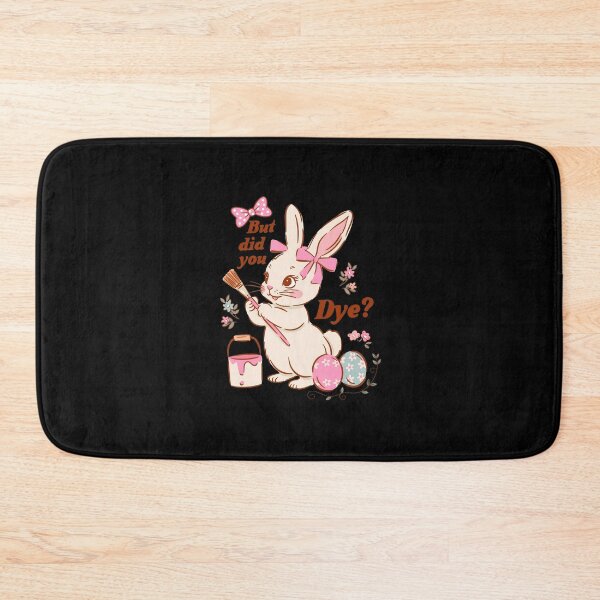 Item preview, But Did You Dye Cute Bunny Easter designed and sold by Emilioerde.