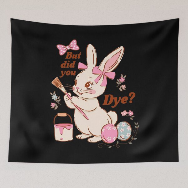 Item preview, But Did You Dye Cute Bunny Easter designed and sold by Emilioerde.