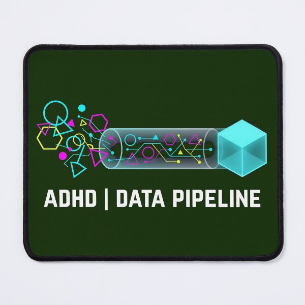 Item preview, ADHD Data Pipeline - Funny Data Scientist T-Shirt designed and sold by EIPTOW.