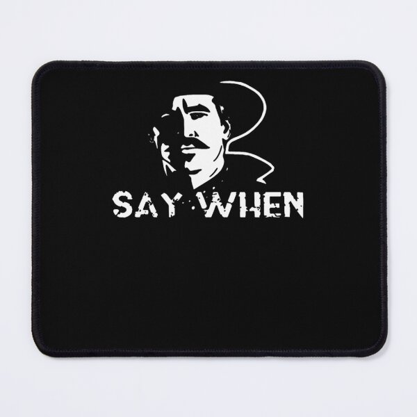 Item preview, Say When designed and sold by mangesrhchewyf.