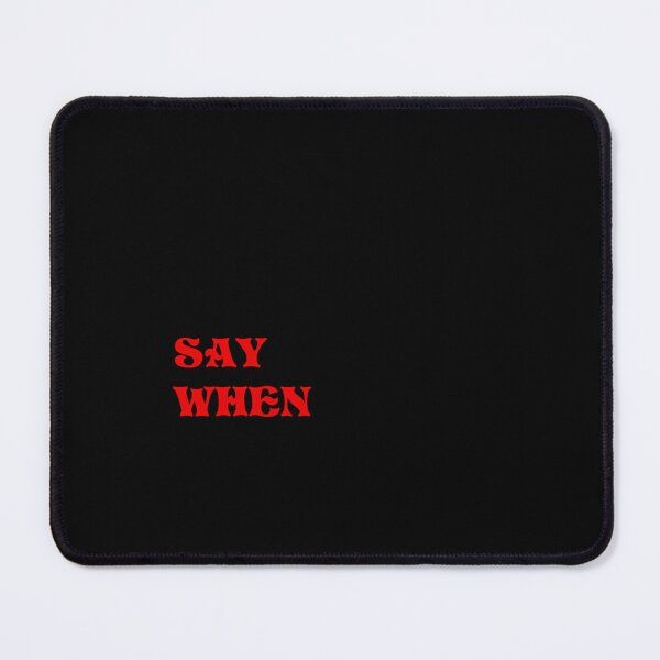Item preview, Say When Visual Art designed and sold by frenchawbradypj.