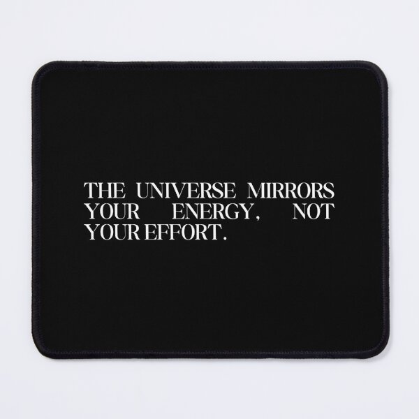 Item preview, The Universe Mirrors Your Energy, not your effort designed and sold by SWETA HALDER.