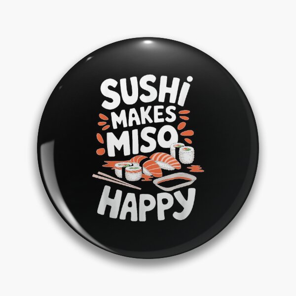 Item preview, Sushi Lover Sushi Makes Miso Happy designed and sold by MurillaJeremy.