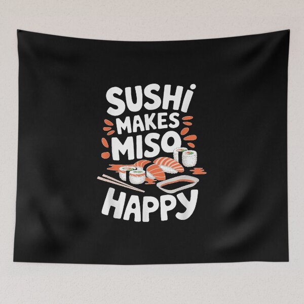 Item preview, Sushi Lover Sushi Makes Miso Happy designed and sold by MurillaJeremy.