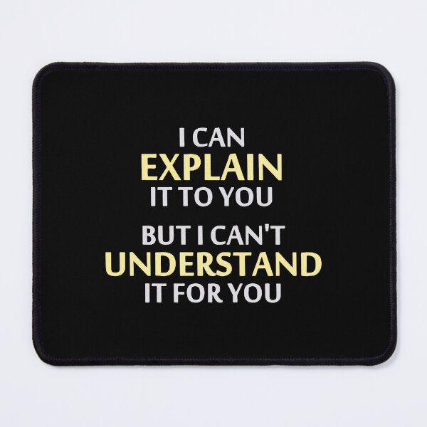 Item preview, I Can Explain It To You Sarcastic Humor Quote Art designed and sold by avidaremi.