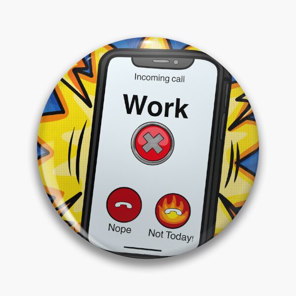 Item preview, Incoming Call From Work Nope Not Today - Funny Work Humor designed and sold by JP Creative Grit.