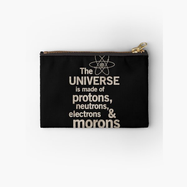 Item preview, The Universe Is Made Of Protons Neutrons Electrons Morons Art designed and sold by avidaremi.