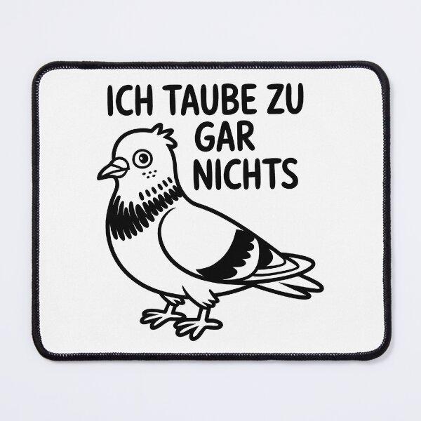 Item preview, Ich taube zu gar nichts – Tauben Wortspiel Design designed and sold by LoFizzy.